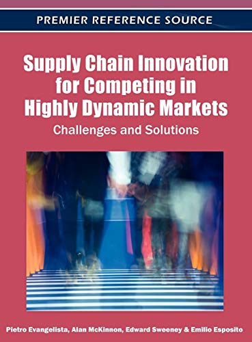 supply chain innovation for competing in highly dynamic markets challenges and solutions 1st edition pietro