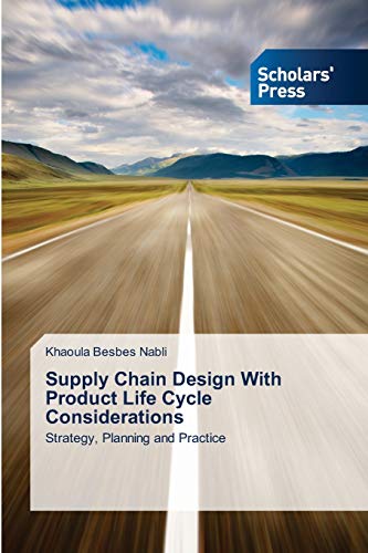 supply chain design with product life cycle considerations strategy planning and practice 1st edition besbes