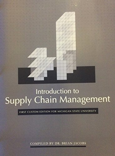 introduction to supply chain management first custom edition for michigan state university  dr. brian jacobs
