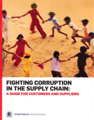 fighting corruption in the supply chain a guide for customers and suppliers united nations 9211046041,