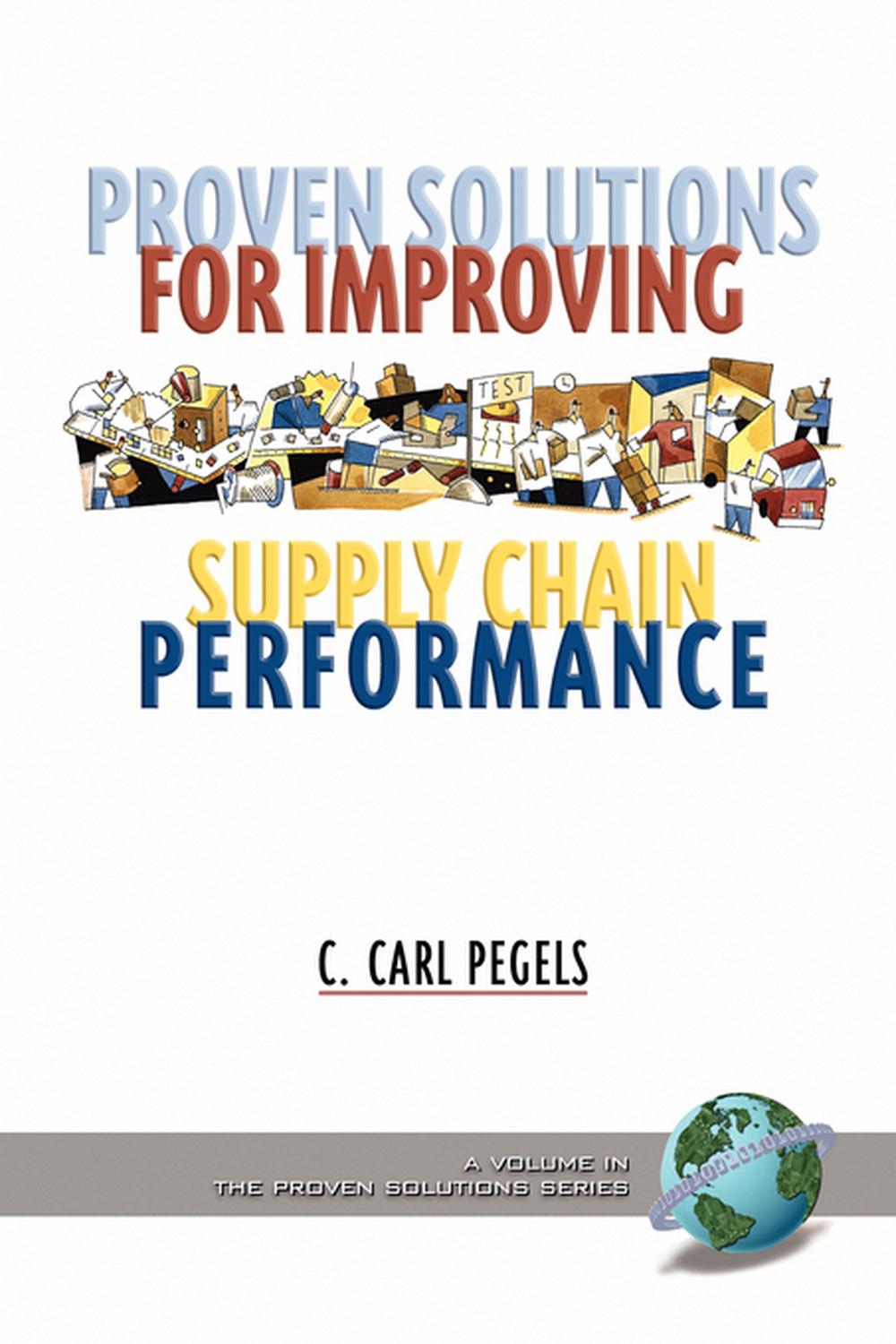 proven solutions for improving supply chain performance 1st edition information age publishing 1607527553,