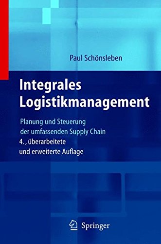 integrales logistikmanagement planung und steuerung der umfasen supply chain 4th., überarb. u. erw. aufl.