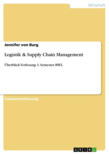 logistik and supply chain management berblick vorlesung 3 semester bwl  von burg, jennifer 3656849307,