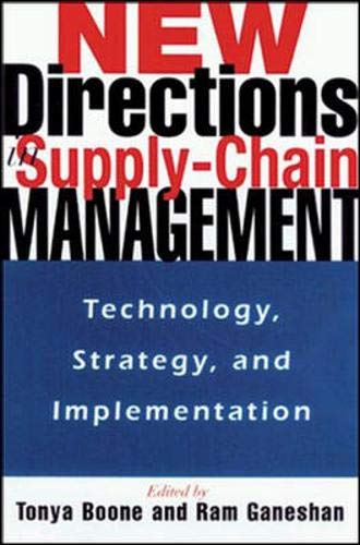 new directions in supply chain management technology strategy and implementation  boone ph.d., tonya,