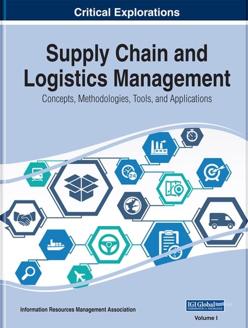 supply chain and logistics management concepts methodologies tools and applications 1st edition information