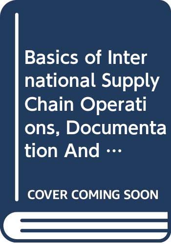 the basics of international supply chain operations documentation and procedures 1st edition cook, thomas a.