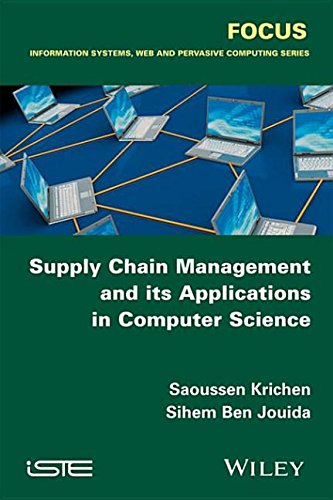 supply chain management and its applications in computer science  saoussen krichen, sihem ben jouida