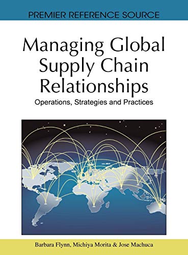 managing global supply chain relationships operations strategies and practices 1st edition barbara flynn