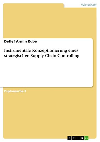 instrumentale konzeptionierung eines strategischen supply chain controlling  kube, detlef armin 3638735249,