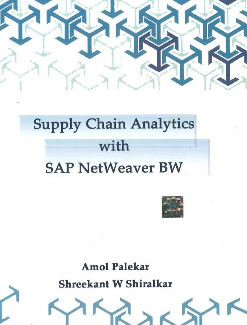 supply chain analytics with sap netweaver business warehouse 1st edition amol palekar, shreekant w shiralkar