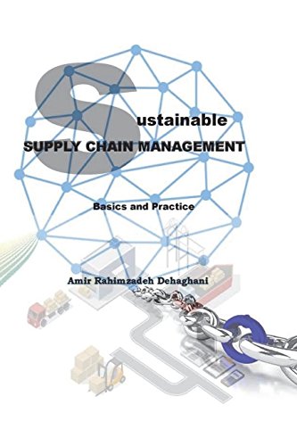 sustainable supply chain management basics and practice  rahimzadeh dehaghani, amir 1722771240, 9781722771249