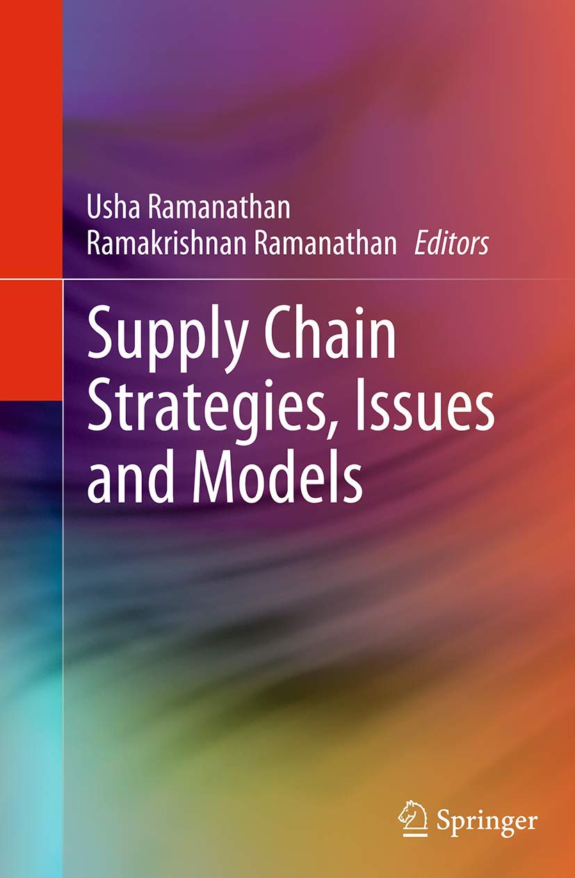 supply chain strategies issues and models 1st edition usha ramanathan, ramakrishnan ramanathan 1447172094,