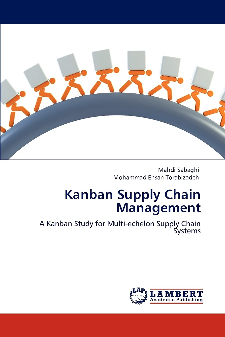 kanban supply chain management a kanban study for multi echelon supply chain systems 1st edition sabaghi,