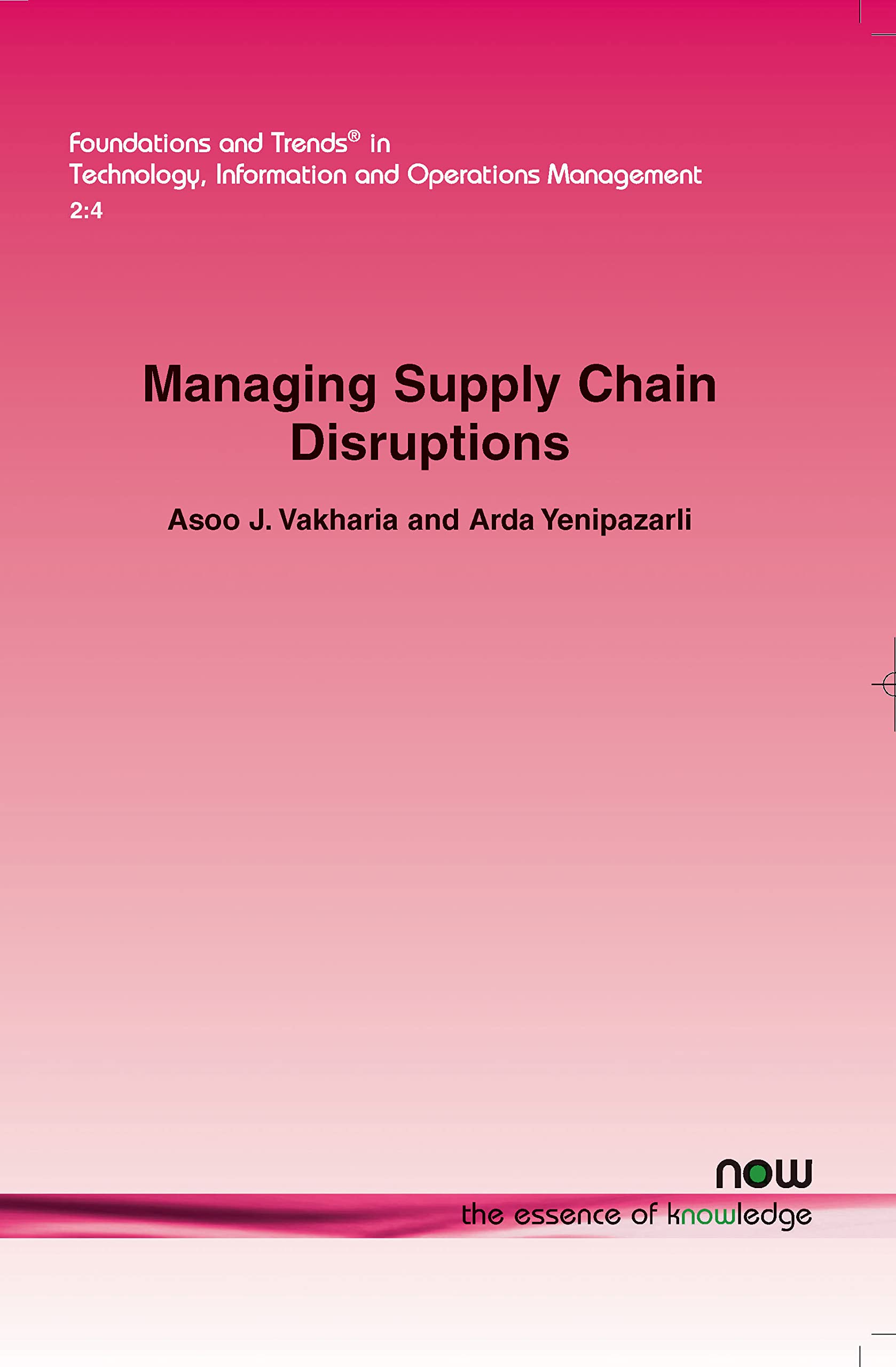 managing supply chain disruptions  vakharia, asoo j., yenipazarli, arda 1601982909, 9781601982902