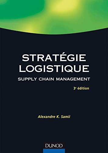 strat gie logistique 3 me dition supply chain management supply chain management  samii, alexandre kamyab