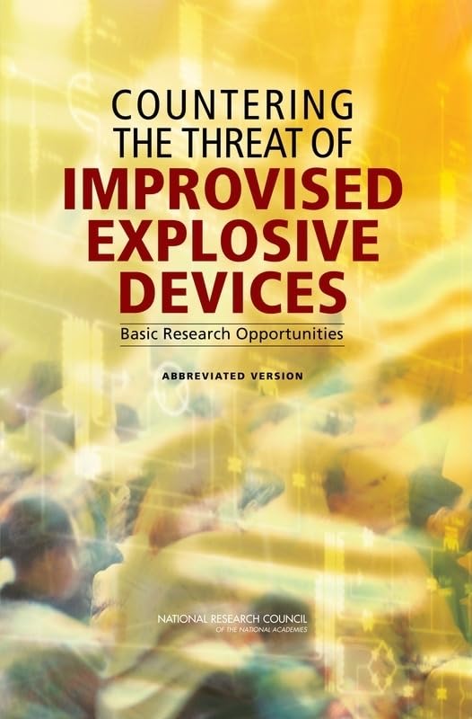 countering the threat of improvised explosive devices basic research opportunities abbreviated version 1st