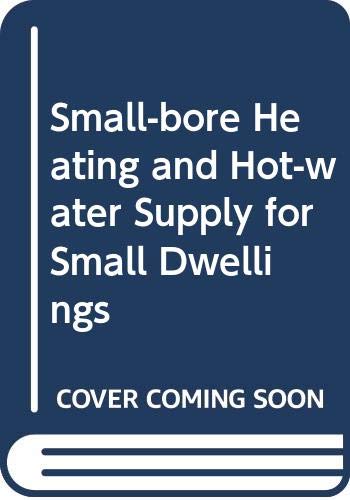 small bore heating and hot water supply for small dwellings 2nd edition barton, j. j 0408000171, 9780408000178