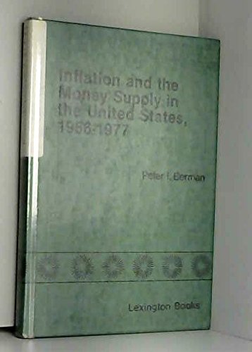 inflation and the money supply in the united states 1956 1977  berman, peter i 0669023469, 9780669023466