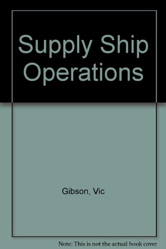 supply ship operations 2nd edition gibson, vic, captain vic 1902157109, 9781902157108