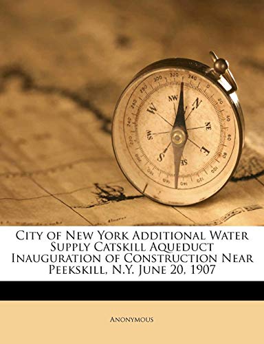 city of new york additional water supply catskill aqueduct inauguration of construction near peekskill n y