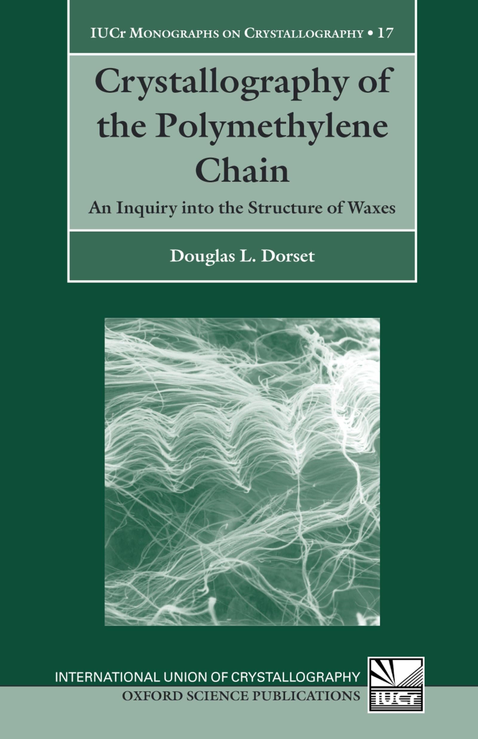 crystallography of the polymethylene chain an inquiry into the structure of waxes 1st edition dorset, douglas