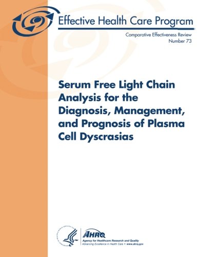 serum free light chain analysis for the diagnosis management and prognosis of plasma cell dyscrasias