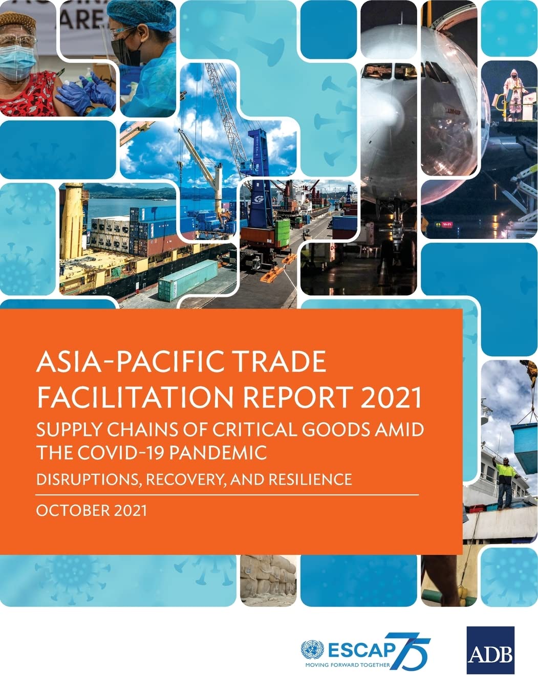 asia pacific trade facilitation report 2021 supply chains of critical goods amid the covid 19 pandemic