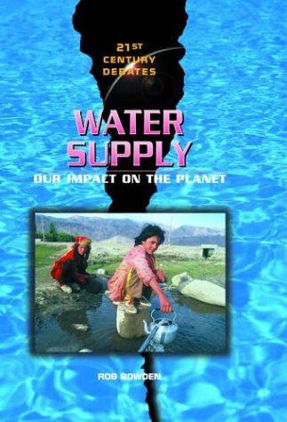 water supply our impact on the planet 1st edition rob bowden 0739855069, 9780739855065