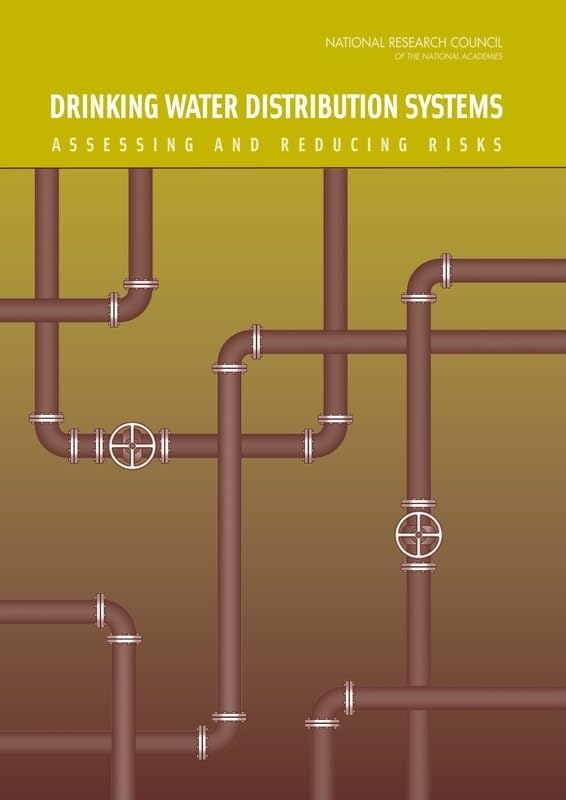 drinking water distribution systems assessing and reducing risks  national research council, division on