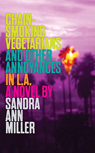chain smoking vegetarians and other annoyances in l a  miller, sandra ann 0999762532, 9780999762530