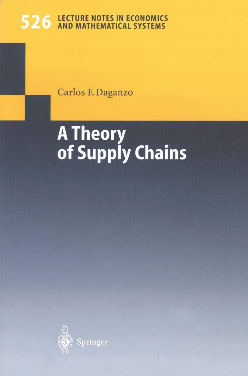 a theory of supply chains 2003rd edition daganzo, carlos f. 354000288x, 9783540002888