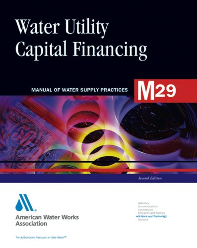fundamentals of water utility capital financing awwa manual of water supply practice 3rd edition american