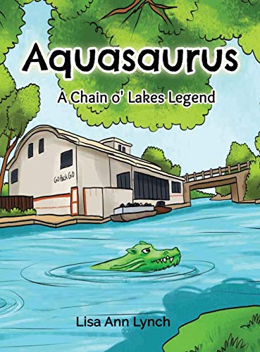 aquasaurus a chain o lakes legend  lynch, lisa ann 1619848279, 9781619848276