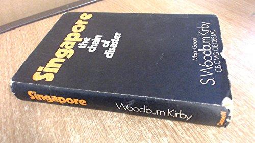 singapore the chain of disaster  kirby, stanley woodburn 0304936847, 9780304936847