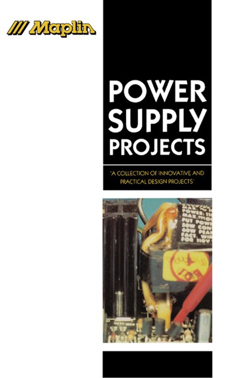 power supply projects a collection of innovative and practical design projects 3rd edition maplin 1483293386,