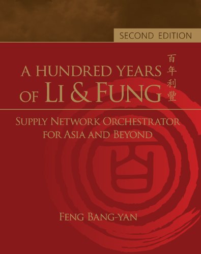 a hundred years of li and fung supply network orchestrator for asia and beyond 2nd edition feng bang yan