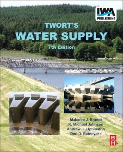 tworts water supply 1st edition brandt, malcolm j., johnson, k. michael, elphinston, andrew j., ratnayaka,