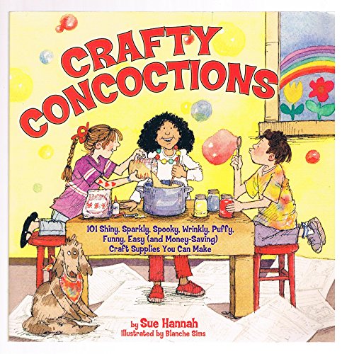 crafty concoctions 101 craft supply recipes  hannah, sue m., sue 0881664626, 9780881664621