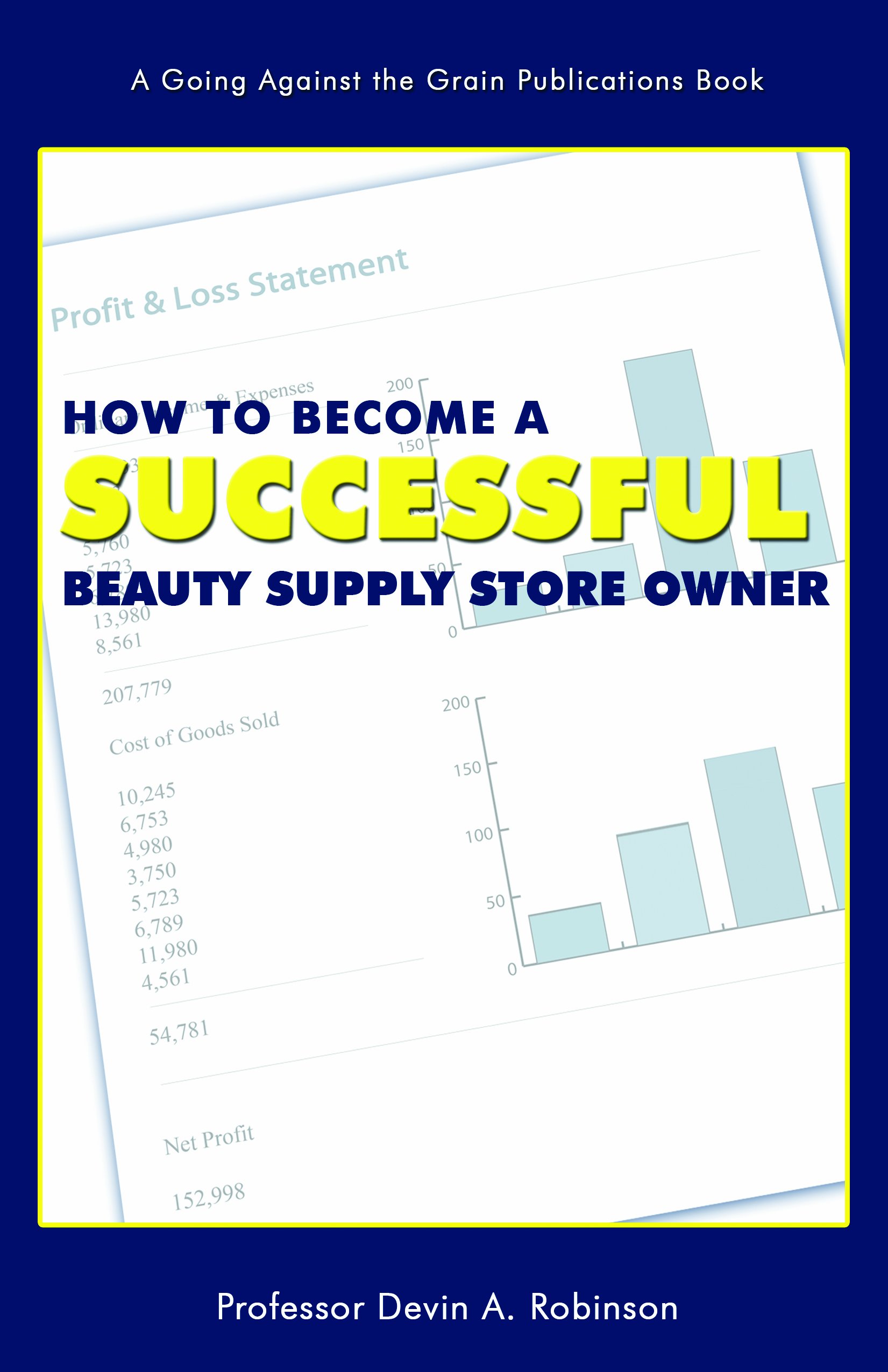 how to become a successful beauty supply store owner 1st edition beauty supply institute, devin robinson