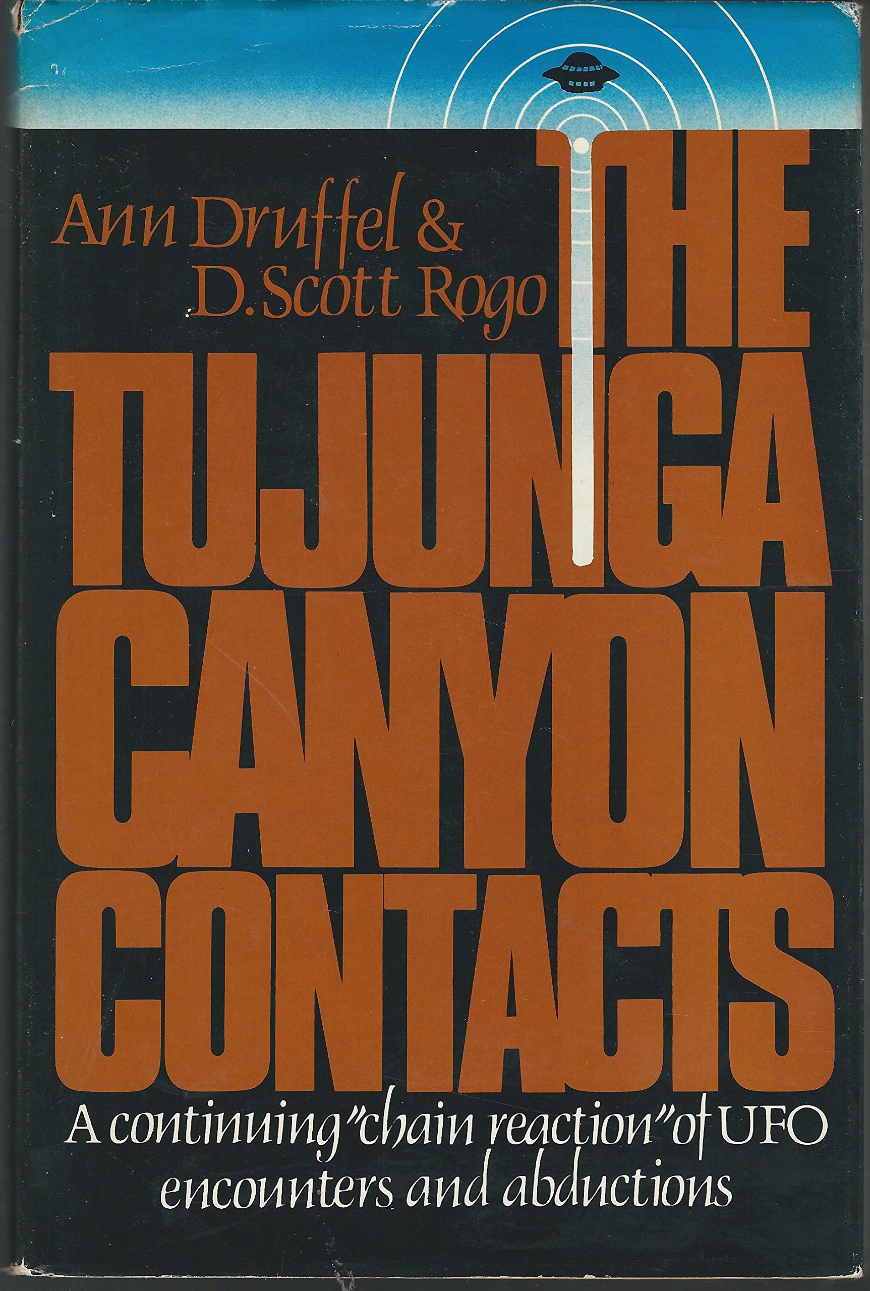 the tujunga canyon contacts a continuing chain reaction of ufo encounters and abductions 1st edition ann