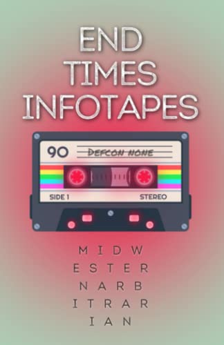 end times infotapes midwestern arbitrarian tyler reid wiseman haiku collection big marsh supply arbitrarian,