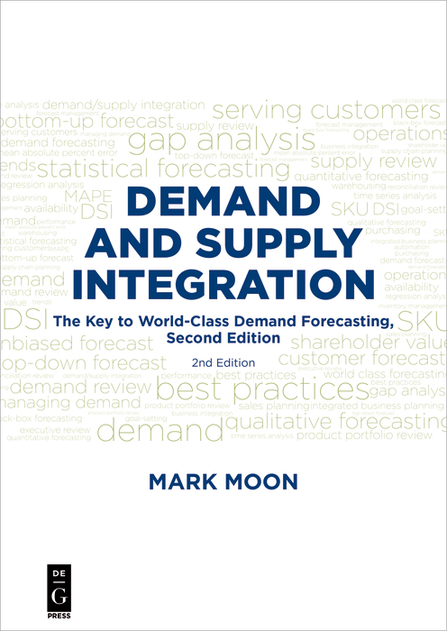 demand and supply integration the key to world class demand forecasting 1st edition moon, mark a. 1501505939,