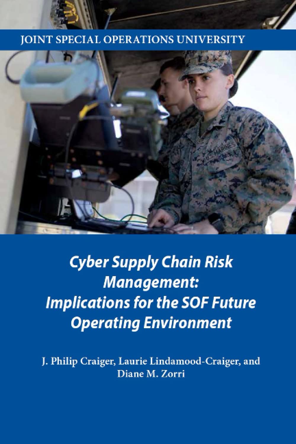 cyber supply chain risk management implications for the sof future operating environment  craiger, j. philip,
