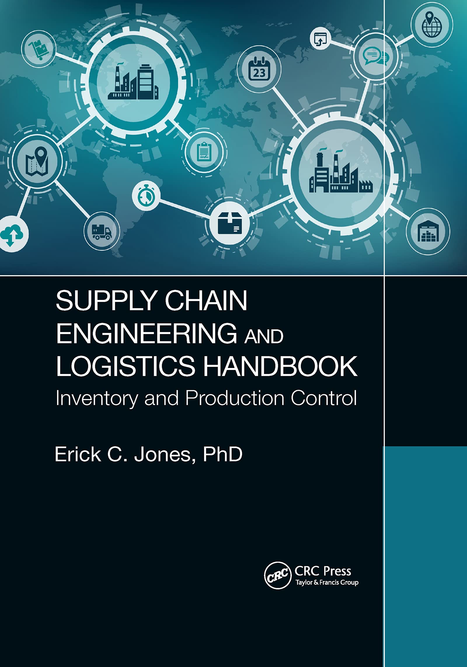 supply chain engineering and logistics handbook 1st edition jones, erick c. 1032176458, 9781032176451