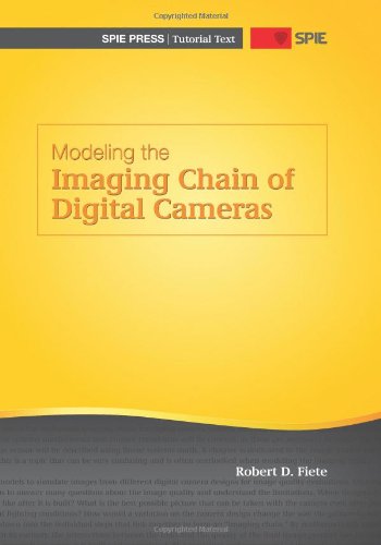 modeling the imaging chain of digital cameras  robert d. fiete 0819483397, 9780819483393