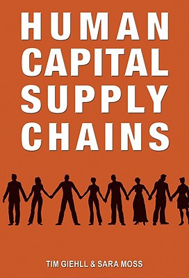 human capital supply chains  tim giehll, sara moss 1934938777, 9781934938775