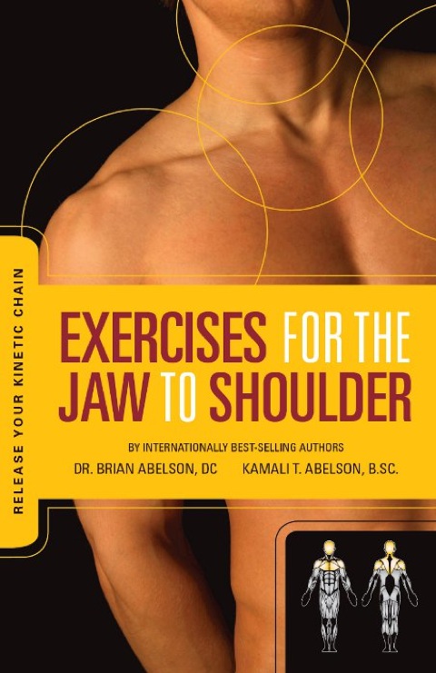 exercises for the jaw to shoulder release your kinetic chain release your kinetic chain 1st edition abelson