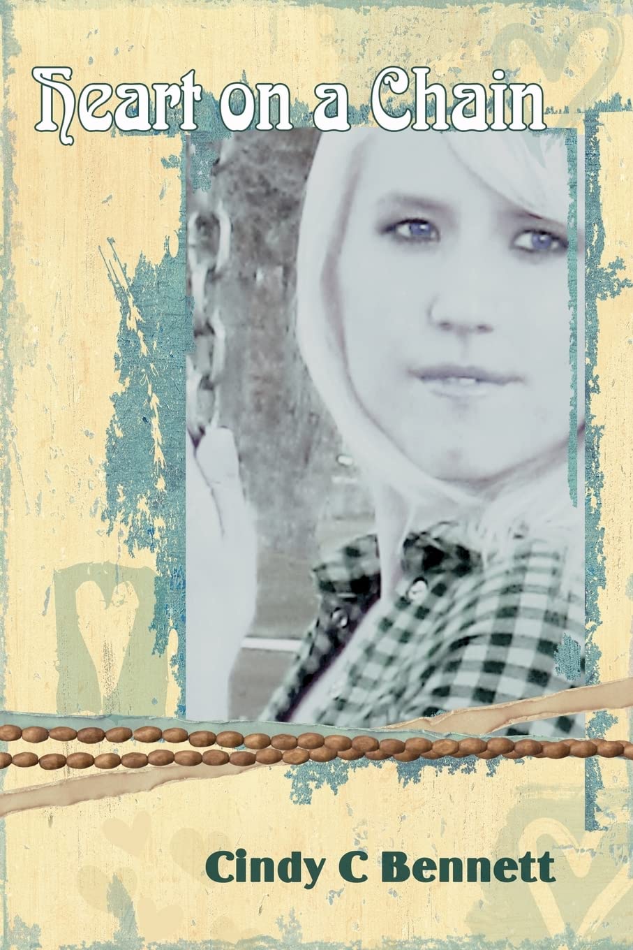 heart on a chain bennett, cindy c 1456492411, 9781456492410