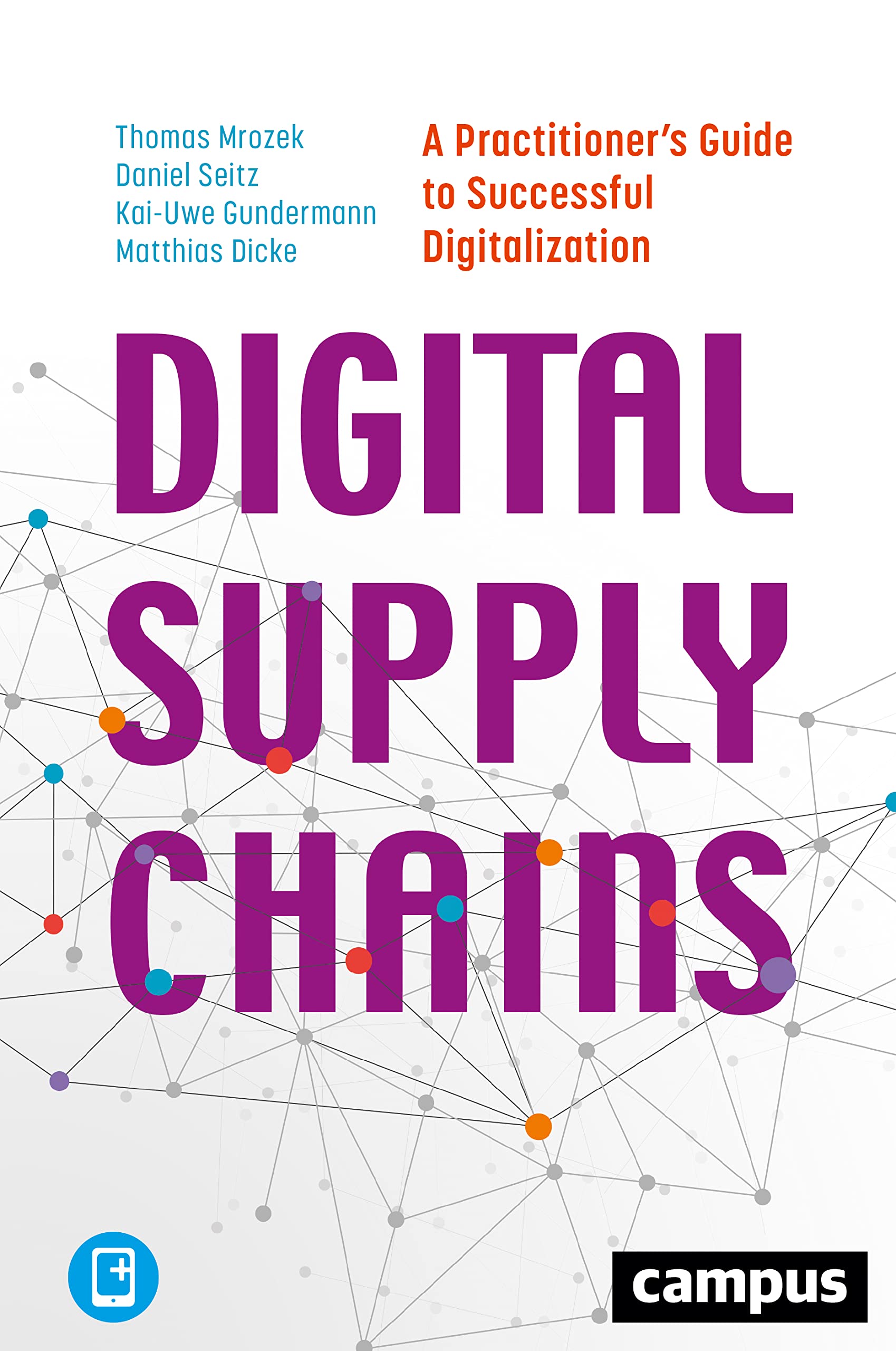 digital supply chains a practitioner s guide to successful digitalization new edition mrozek, thomas, seitz,