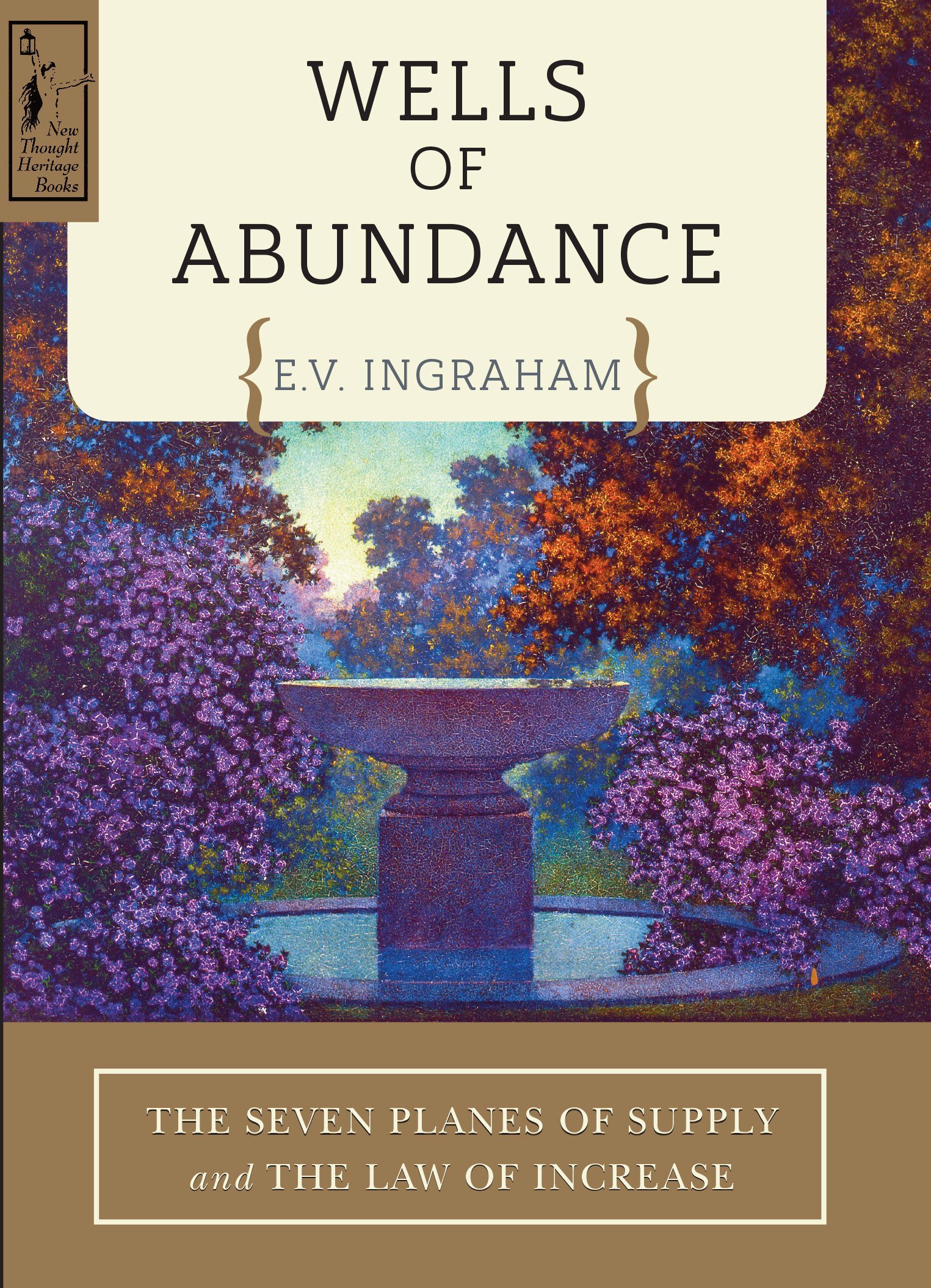 wells of abundance the seven planes of supply and the law of increase gender neutral edition ingraham, e.v.